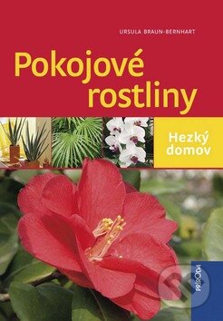 Kniha: Pokojové rostliny (Ursula Braunová-Bernhartová). Príroda, 2009 Kniha: Pokojové rostliny (Ursula Braunová-Bernhartová). Príroda, 2009
