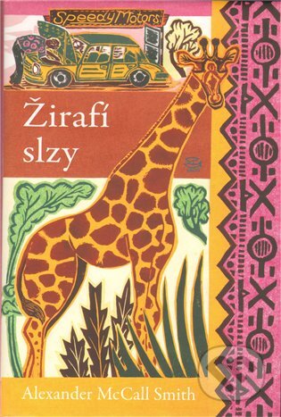 Kniha: Žirafí slzy (Alexander McCall Smith). Argo, 2009 Kniha: Žirafí slzy (Alexander McCall Smith). Argo, 2009