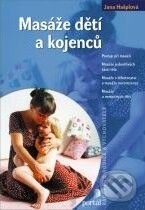 Kniha: Masáže dětí a kojenců (Jana Hašplová). Portál, 2009 Kniha: Masáže dětí a kojenců (Jana Hašplová). Portál, 2009