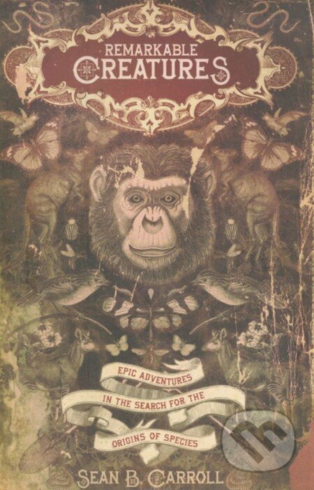 Kniha: Remarkable Creatures (Sean B. Carroll). , 2009 Kniha: Remarkable Creatures (Sean B. Carroll). , 2009