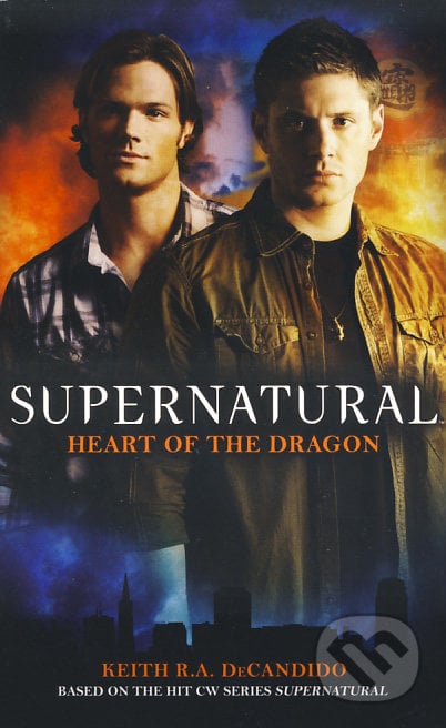 Supernatural: Heart of the Dragon - Keith R.A. DeCandido, Titan Books, 2010