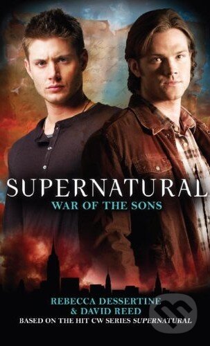 Kniha: Supernatural: War of the Sons (Rebecca Dessertine). Titan Books, 2010 Kniha: Supernatural: War of the Sons (Rebecca Dessertine). Titan Books, 2010