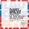 Kniha: Plakáty sametové revoluce (Filip Blažek). XYZ, 2009 Kniha: Plakáty sametové revoluce (Filip Blažek). XYZ, 2009