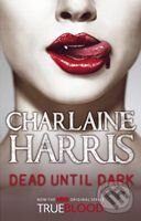 Kniha: Dead Until Dark (Charlaine Harris). Orion, 2009 Kniha: Dead Until Dark (Charlaine Harris). Orion, 2009