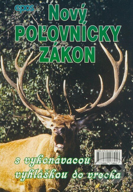 Kniha: Nový poľovnícky zákon (Epos). Epos, 2009 Kniha: Nový poľovnícky zákon (Epos). Epos, 2009