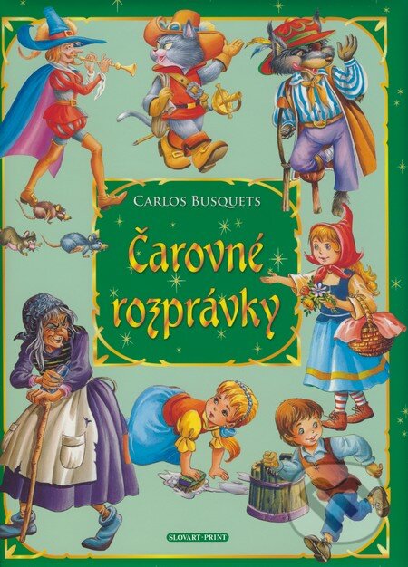 Kniha: Čarovné rozprávky (Carlos Busquets). Slovart Print, 2009 Kniha: Čarovné rozprávky (Carlos Busquets). Slovart Print, 2009