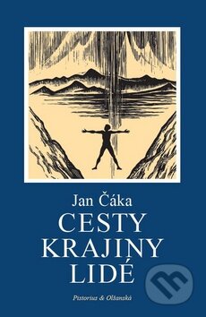 Kniha: Cesty, krajiny, lidé (Jan Čáka). Pistorius & Olšanská, 2009 Kniha: Cesty, krajiny, lidé (Jan Čáka). Pistorius & Olšanská, 2009