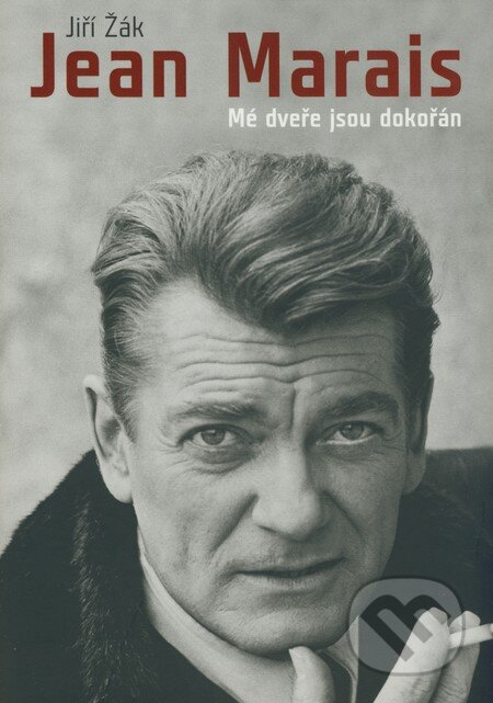 Kniha: Jean Marais - Mé dveře jsou dokořán (Jiří Žák). XYZ, 2009 Kniha: Jean Marais - Mé dveře jsou dokořán (Jiří Žák). XYZ, 2009
