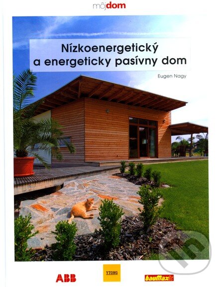 Kniha: Nízkoenergetický a energeticky pasívny dom (Jaga group). Jaga group, 2009 Kniha: Nízkoenergetický a energeticky pasívny dom (Jaga group). Jaga group, 2009