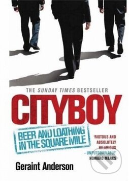 Kniha: Cityboy (Geraint Anderson). Millennium Publishing, 2010 Kniha: Cityboy (Geraint Anderson). Millennium Publishing, 2010