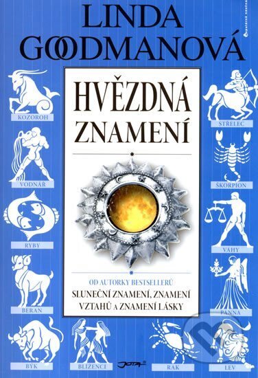Kniha: Hvězdná znamení (Linda Goodmanová). Jota, 2009 Kniha: Hvězdná znamení (Linda Goodmanová). Jota, 2009