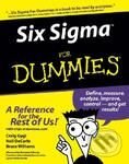 Kniha: Six Sigma for Dummies (Bruce Williams, Craig Gygi, Neil DeCarlo a Stephen R. Covey). John Wiley & Sons, 2005 Kniha: Six Sigma for Dummies (Bruce Williams, Craig Gygi, Neil DeCarlo a Stephen R. Covey). John Wiley & Sons, 2005