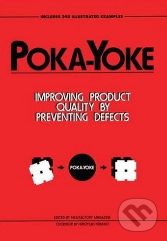 Poka-yoke: Improving Product Quality by Preventing Defects - Nikkan Kogyo Shimbun, Productivity Press