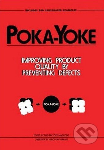 Kniha: Poka-yoke: Improving Product Quality by Preventing Defects (Nikkan Kogyo Shimbun). Productivity Press Kniha: Poka-yoke: Improving Product Quality by Preventing Defects (Nikkan Kogyo Shimbun). Productivity Press