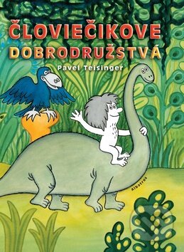 Kniha: Človiečikove dobrodružstvá (Pavel Teisinger). Albatros SK, 2009 Kniha: Človiečikove dobrodružstvá (Pavel Teisinger). Albatros SK, 2009