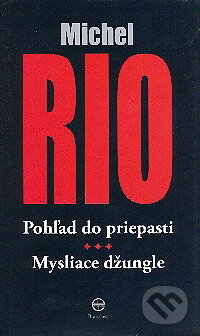 Kniha: Pohľad do priepasti (Michel Rio). Ediposs, 2009 Kniha: Pohľad do priepasti (Michel Rio). Ediposs, 2009