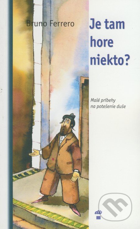 Kniha: Je tam hore niekto? (Bruno Ferrero). Don Bosco, 2001 Kniha: Je tam hore niekto? (Bruno Ferrero). Don Bosco, 2001