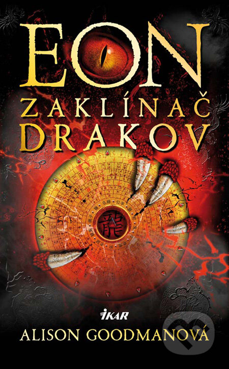 Kniha: Eon - zaklínač drakov (Alison Goodman). Ikar, 2009 Kniha: Eon - zaklínač drakov (Alison Goodman). Ikar, 2009