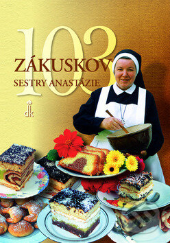Kniha: 103 zákuskov sestry Anastázie (Anastázia Pustelniková). Dobrá kniha, 2009 Kniha: 103 zákuskov sestry Anastázie (Anastázia Pustelniková). Dobrá kniha, 2009
