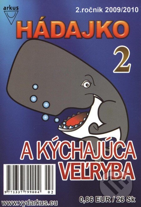Hádajko 2 - A kýchajúca veľryba (Arkus). Arkus, 2009 Hádajko 2 - A kýchajúca veľryba (Arkus). Arkus, 2009
