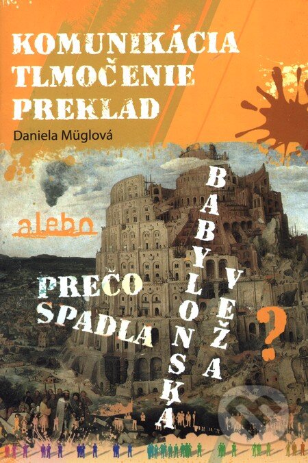 Kniha: Komunikácia, tlmočenie, preklad (Daniela Müglová). Enigma, 2009 Kniha: Komunikácia, tlmočenie, preklad (Daniela Müglová). Enigma, 2009