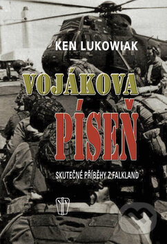 Kniha: Vojákova píseň (Ken Lukowiak). Naše vojsko CZ, 2009 Kniha: Vojákova píseň (Ken Lukowiak). Naše vojsko CZ, 2009