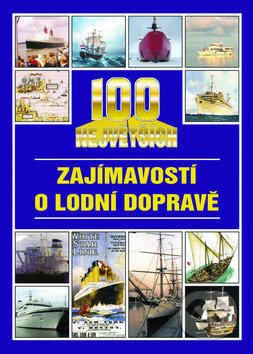 Kniha: 100 největších zajímavostí o lodní dopravě (Jan Tůma). Columbus, 2009 Kniha: 100 největších zajímavostí o lodní dopravě (Jan Tůma). Columbus, 2009