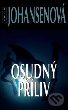 Kniha: Osudný příliv (Iris Johansenová). Columbus, 2009 Kniha: Osudný příliv (Iris Johansenová). Columbus, 2009