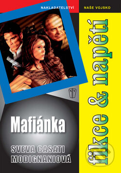 Kniha: Mafiánka (Sveva Casati Modignaniová). Naše vojsko CZ, 2009 Kniha: Mafiánka (Sveva Casati Modignaniová). Naše vojsko CZ, 2009