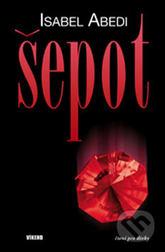 Kniha: Šepot (Isabel Abediová). Víkend, 2009 Kniha: Šepot (Isabel Abediová). Víkend, 2009