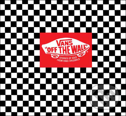 Kniha: Vans: Off the Wall (Doug Palladini). Harry Abrams, 2009 Kniha: Vans: Off the Wall (Doug Palladini). Harry Abrams, 2009
