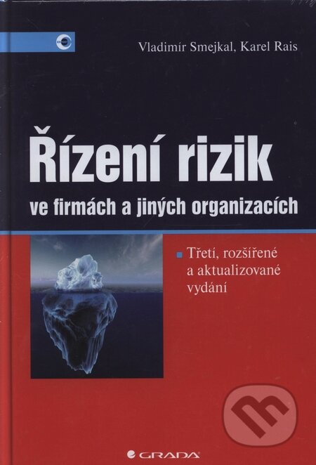 Kniha: Řízení rizik ve firmách a jiných organizacích (Karel Rais a Vladimír Smejkal). Grada, 2009 Kniha: Řízení rizik ve firmách a jiných organizacích (Karel Rais a Vladimír Smejkal). Grada, 2009
