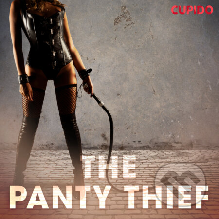 Audiokniha: The Panty Thief (EN) (Cupido And Others). Saga Egmont, 2020 Audiokniha: The Panty Thief (EN) (Cupido And Others). Saga Egmont, 2020