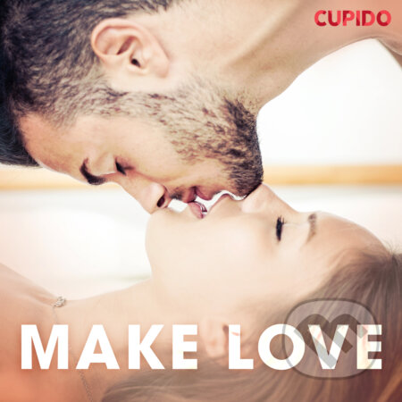 Audiokniha: Make love (EN) (Cupido And Others). Saga Egmont, 2020 Audiokniha: Make love (EN) (Cupido And Others). Saga Egmont, 2020