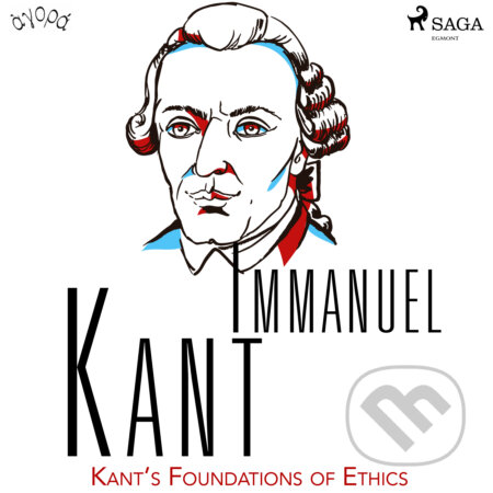 Kant’s Foundations of Ethics (EN) - Immanuel Kant, Saga Egmont, 2020