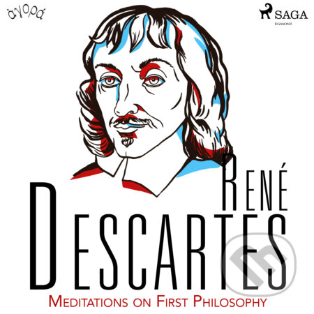 Audiokniha: Descartes’ Meditations on First Philosophy (EN) (René Descartes). Saga Egmont, 2020 Audiokniha: Descartes’ Meditations on First Philosophy (EN) (René Descartes). Saga Egmont, 2020