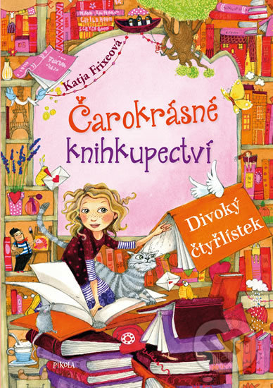 Čarokrásné knihkupectví 4: Divoký čtyřlístek - Katja Frixe, Florentine Prechtel (ilustrátor), Pikola, 2020