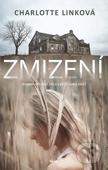 Kniha: Zmizení (Charlotte Link). Ikar CZ, 2020 Kniha: Zmizení (Charlotte Link). Ikar CZ, 2020