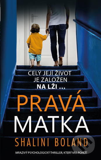Kniha: Pravá matka (Shalini Boland). Ikar CZ, 2020 Kniha: Pravá matka (Shalini Boland). Ikar CZ, 2020