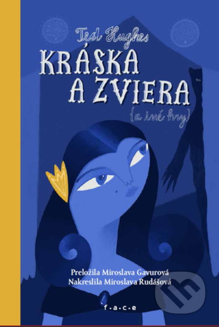 Kniha: Kráska a zviera (Ted Hughes). OZ FACE, 2020 Kniha: Kráska a zviera (Ted Hughes). OZ FACE, 2020