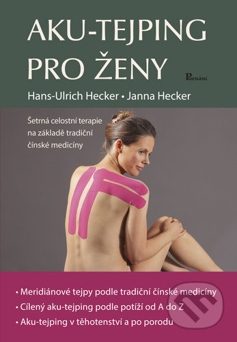 Kniha: Aku-tejping pro ženy (Hans-Ulrich Hecker a Janna Hecker). Poznání, 2020 Kniha: Aku-tejping pro ženy (Hans-Ulrich Hecker a Janna Hecker). Poznání, 2020