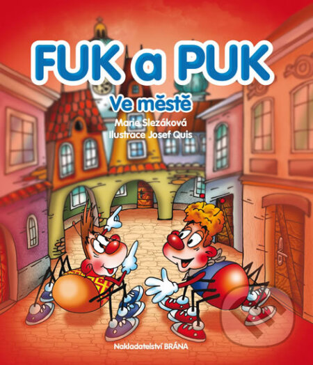 Kniha: Fuk a Puk ve městě (Marie Slezáková). Brána, 2017 Kniha: Fuk a Puk ve městě (Marie Slezáková). Brána, 2017