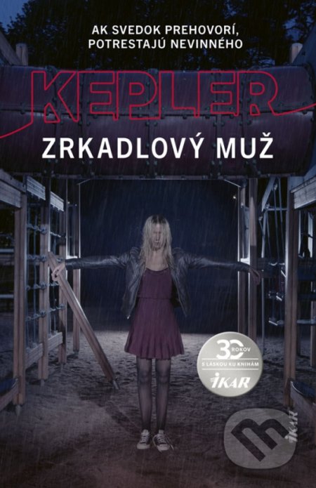 Kniha: Zrkadlový muž (Lars Kepler). Ikar, 2020 Kniha: Zrkadlový muž (Lars Kepler). Ikar, 2020