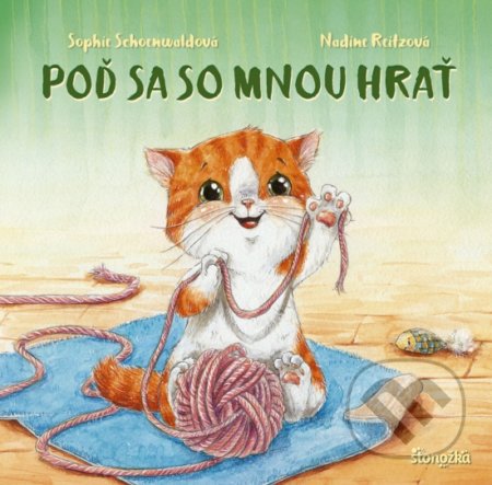Kniha: Poď sa so mnou hrať (Nadine Reitz a Sophie Schoenwald). Stonožka, 2020 Kniha: Poď sa so mnou hrať (Nadine Reitz a Sophie Schoenwald). Stonožka, 2020