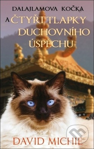 Kniha: Dalajlamova kočka a čtyři tlapky duchovního úspěchu (David Michie). Synergie, 2020 Kniha: Dalajlamova kočka a čtyři tlapky duchovního úspěchu (David Michie). Synergie, 2020