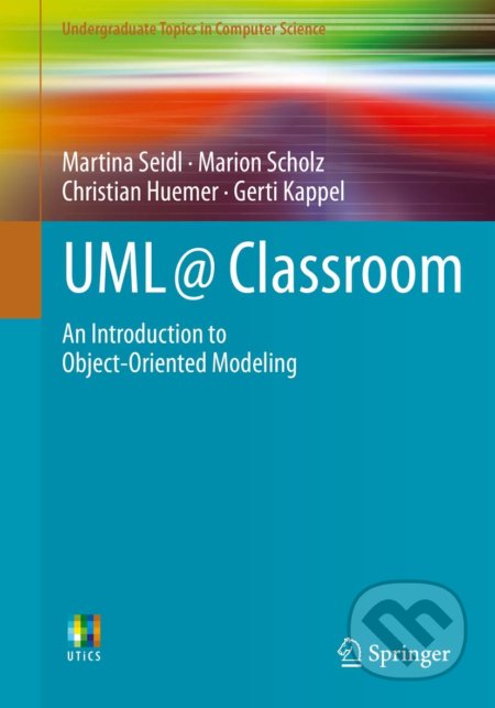 Kniha: UML @ Classroom (Martina Seidl, Marion Scholz, Christian Huemer a Gerti Kappel). Springer London, 2015 Kniha: UML @ Classroom (Martina Seidl, Marion Scholz, Christian Huemer a Gerti Kappel). Springer London, 2015