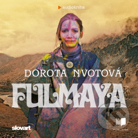 Audiokniha: Fulmaya (Dorota Nvotová). Publixing, Slovart, 2020 Audiokniha: Fulmaya (Dorota Nvotová). Publixing, Slovart, 2020