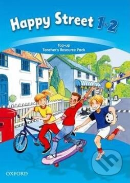 Kniha: Happy Street 1&2: Top-up Teacher's Resource Pack (Stella Maidment). Oxford University Press, 2013 Kniha: Happy Street 1&2: Top-up Teacher's Resource Pack (Stella Maidment). Oxford University Press, 2013