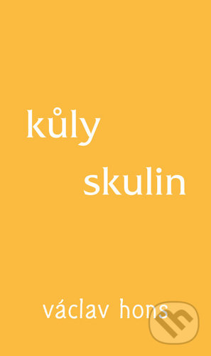 Kniha: Kůly skulin (Václav Hons). Radix, 2020 Kniha: Kůly skulin (Václav Hons). Radix, 2020