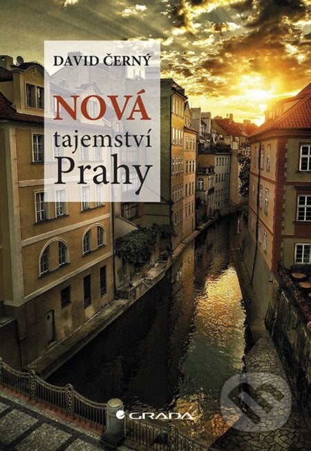 Nová tajemství Prahy - David Černý, Grada, 2019